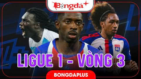Lịch thi đấu vòng 3 Ligue 1 2026/27, xem trực tiếp ở đâu, kênh nào?
